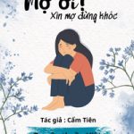 Mợ ơi! xin Mợ đừng khóc …